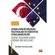 TeknoKapsül Avrupa Birliği Bölgesel Politikaları ve Türkiye’de Uygulanabilirliği: Serhat Kalkınma Ajansı Üzerine Bir Inceleme