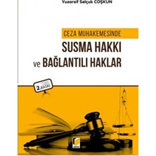 TeknoKapsül Ceza Muhakemesinde Susma Hakkı ve Bağlantılı Haklar