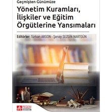TeknoKapsül Geçmişten Günümüze Yönetim Kuramları Ilişkiler ve Eğitim Örgütlerine Yansımaları