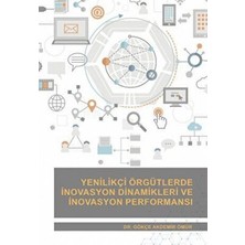 TeknoKapsül Yenilikçi Örgütlerde Inovasyon Dinamikleri ve Inovasyon Performansı