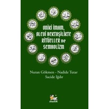 TeknoKapsül Oniki Imam, Alevi Bektaşilikte Ritüeller ve Sembolizm