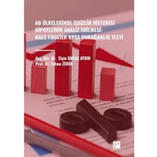 TeknoKapsül Ab Ülkelerinde Işsizlik Histerisi Hipotezinin Analiz Edilmesi: Rals Fourier Kpss Durağanlık Testi
