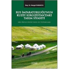 TeknoKapsül Rus Imparatorluğu’nun Kuzey Kırgızistan’daki Tarım Siyaseti Xıx. Yüzyılın Ikinci Yarısı, Xx. Yüzyıl