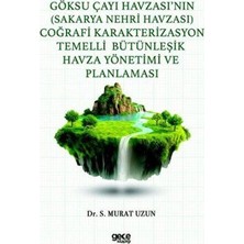 TeknoKapsül Göksu Çayı Havzası’nın Sakarya Nehri Havzası Coğrafi Karakterizasyon Temelli Bütünleşik Havza Yöne