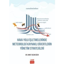 TeknoKapsül Hava Yolu Işletmelerinde Meteoroloji Kaynaklı Divertlerin Yönetim Stratejileri