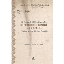 TeknoKapsül Ilk Osmanlı Müfessirlerinden Kutbüddin Izniki ve Tefsiri