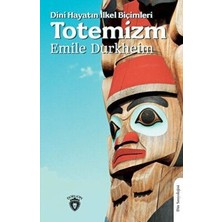 TeknoKapsül Dini Hayatın Ilkel Biçimleri Totemizm