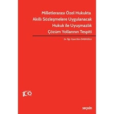 TeknoKapsül Milletlerarası Özel Hukukta Akıllı Sözleşmelere Uygulanacak Hukuk ile Uyuşmazlık Çözüm Yollarının Te