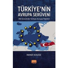 TeknoKapsül Türkiye’nin Avrupa Serüveni: Ab Sürecinde Türkiye-Avrupa Ilişkileri