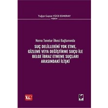 TeknoKapsül Suç Delillerini Yok Etme, Gizleme Veya Değiştirme Suçu ile Belge Ibraz Etmeme Suçları Arasındaki Ili