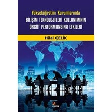 TeknoKapsül Yükseköğretim Kurumlarında Bilişim Teknolojileri Kullanımının Örgüt Performansına Etkileri