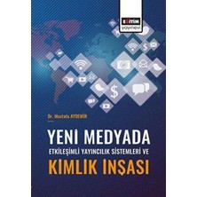 TeknoKapsül Yeni Medyada Etkileşimli Yayıncılık Sistemleri ve Kimlik Inşası