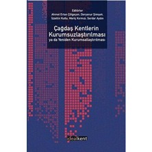 TeknoKapsül Çağdaş Kentlerin Kurumsuzlaştırılması Ya Da Yeniden Kurumsallaştırılması