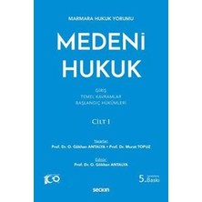 TeknoKapsül Marmara Hukuk Yorumu Medeni Hukuk Cilt: I Giriş - Temel Kavramlar - Başlangıç Hükümleri