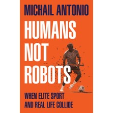 Pandora Kitabevi Humans Not Robots : When Elite Sport And Real Life Collide-Michail Antonio