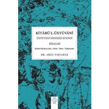 TeknoKapsül Kitabü`l-Üstüvani - Üstüvani Mehmed Efendi Risalesi