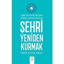TeknoKapsül Türk Fikir Sistemi: Gönül Ontolojisiyle Şehri Yeniden Kurmak