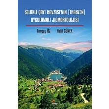 TeknoKapsül Solaklı Çayı Havzası’nın Trabzon Uygulamalı Jeomorfolojisi