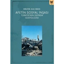 TeknoKapsül Afetin Sosyal Inşası: Türkiye`nin Deprem Sosyolojisi