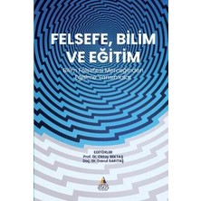TeknoKapsül Felsefe, Bilim ve Eğitim Bilim Felsefesi Merceğinden Eğitime Yansımalar