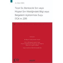 TeknoKapsül Ticari Sır, Bankacılık Sırrı Veya Müşteri Sırrı Niteliğindeki Bilgi Veya Belgelerin Açıklanması Suçu