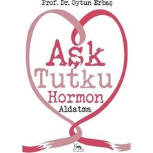 TeknoKapsül Aşk Tutku Hormon Aldatma