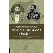 TeknoKapsül Iı. Abdülhamit Döneminde Osmanlı - Romanya Ilişkileri