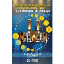 TeknoKapsül Toplam Kalite Yönetim Tky Anlayışı’ Nın Iktisadi Anlamda Irdelenmesi: Erzurum Üzerine Bir Uygulama