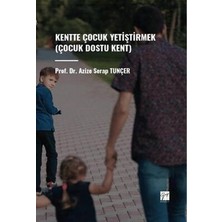 TeknoKapsül Kentte Çocuk Yetiştirmek Çocuk Dostu Kent