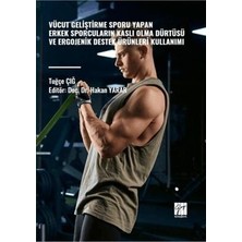 TeknoKapsül Vücut Geliştirme Sporu Yapan Erkek Sporcuların Kaslı Olma Dürtüsü ve Ergojenik Destek Ürünleri Kulla