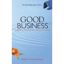 Pandora Kitabevi Good Business : Leadership, Flow And The Making Of Meaning-Mihaly Csikszentmihalyi