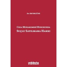 TeknoKapsül Ceza Muhakemesi Hukukunda Suçlu Sayılmama Hakkı