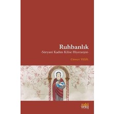 TeknoKapsül Ruhbanlık - Su¨ryani Kadim Kilise Hiyerarşisi