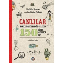 TeknoKapsül Canlılar Hakkında Bilmeniz Gereken 150 Süper Akıllıca Şey