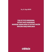 TeknoKapsül Icra ve Iflas Hukukunda Ihtiyati Haciz Hakkındaki Mahkeme Kararlarına ve Ihtiyati Haczin Infazına Ka