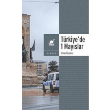 TeknoKapsül Yasa ve Yasakla Yönetmek: Türkiye’de 1 Mayıslar