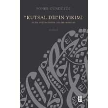 TeknoKapsül Kutsal Dil In Yıkımı - Islam Düşüncesinde Anlam Problemi
