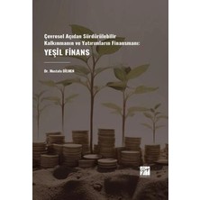 TeknoKapsül Çevresel Açıdan Sürdürülebilir Kalkınmanın ve Yatırımların Finansmanı: Yeşil Finans