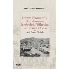 TeknoKapsül Dünya Ekonomik Bunalımının Izmir’deki Tüketim Kültürüne Etkisi Izmir Basını Gözüyle