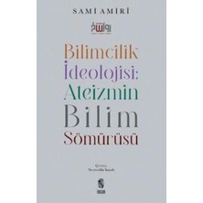 TeknoKapsül Bilimcilik Ideolojisi: Ateizmin Bilim Sömürüsü