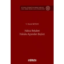 TeknoKapsül Haksız Rekabet Hukuku Açısından Boykot - Istanbul Üniversitesi Hukuk Fakültesi Özel Hukuk Yüksek Lis