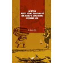 TeknoKapsül 19. Yüzyılda Ingilizce Yazılmış Seyahatnamelere Göre Anadolu’da Sosyal Kültürel ve Ekonomik Hayat