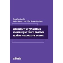 TeknoKapsül Kadınların ve Kız Çocuklarının Adalete Erişimi: Türkiye Örneğinde Teorik ve Uygulamalı Bir Inceleme