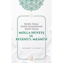 TeknoKapsül Nu¨zul Sıralı Tefsir Geleneğinde Kayıp Halka Molla Huveyş ve Beyanu¨’l- Meani’si