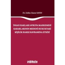 TeknoKapsül Insan Hakları Avrupa Mahkemesi Kararlarının Medeni Hukuktaki Kişilik Hakkı Kavramına Etkisi