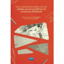 TeknoKapsül Özel Gereksinimli Bireyler Için Görsel Sanatlar Eğitimi ve Uyarlama Önerileri