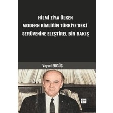 TeknoKapsül Hilmi Ziya Ülken Modern Kimliğin Türkiye’deki Serüvenine Eleştirel Bir Bakış