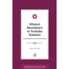 TeknoKapsül Nihayet Mertebeleri ve Tevhidin Hakikati - Hace Abdullah El-Ensari El- Herevi’ye Göre