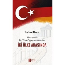 TeknoKapsül Iki Ülke Arasında - Almanya’da Bir Türk Öğretmenin Anıları