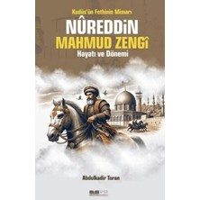 TeknoKapsül Kudüs`ün Fethinin Mimarı Nureddin Mahmud Zengi Hayatı ve Dönemi